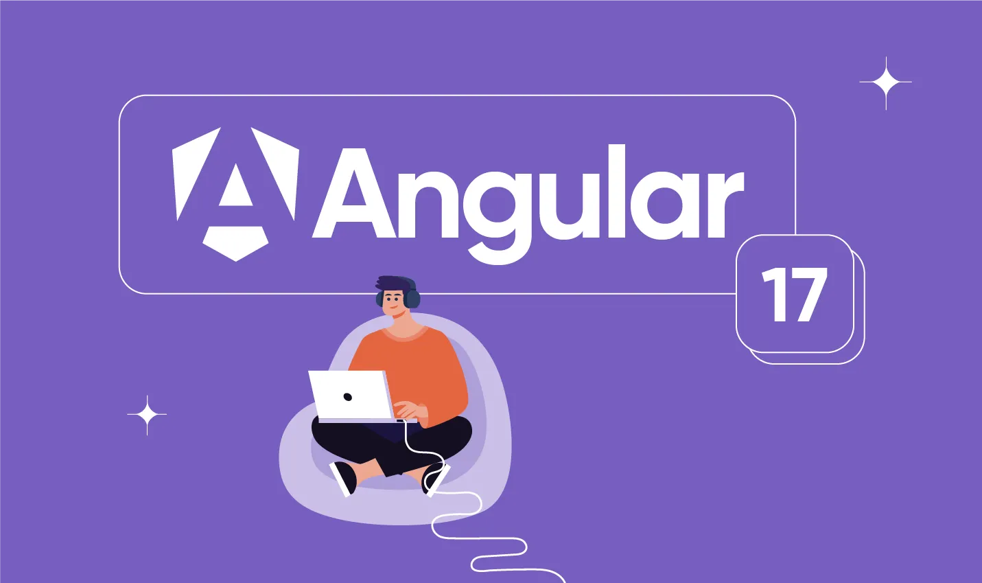 Angular V17 Framework Update: Latest Features and Enhancements 