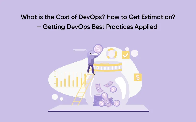 What is the Cost of DevOps How to Get Estimation Getting DevOps Best Practices Applied