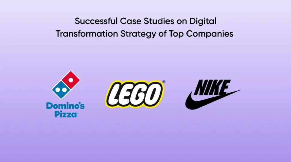 Successful Case Studies on Digital Transformation Strategy of Top Companies 