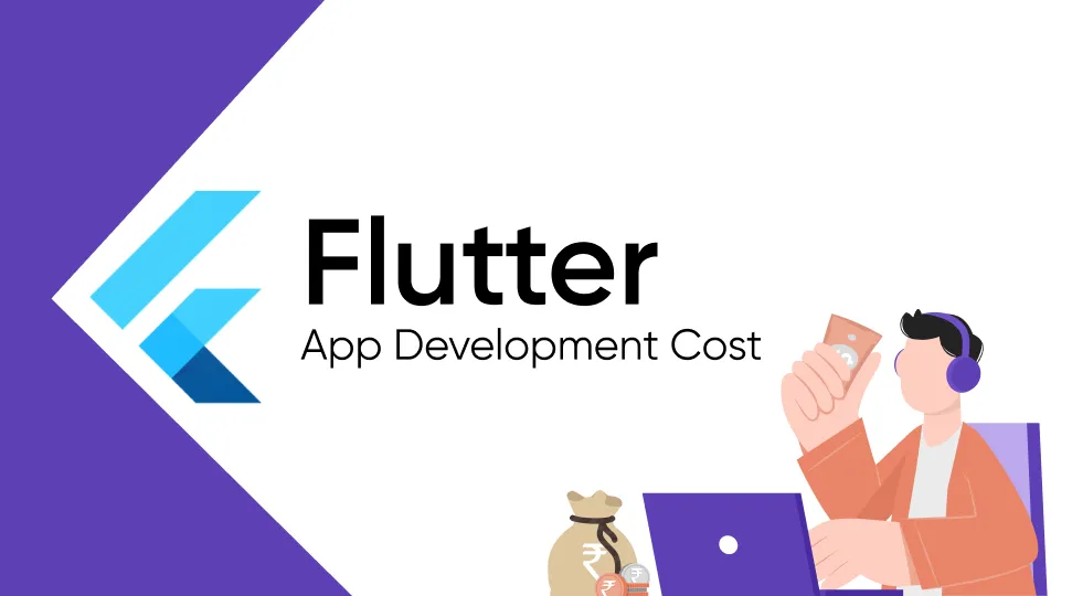 Flutter App Development Cost- A Detailed Overview