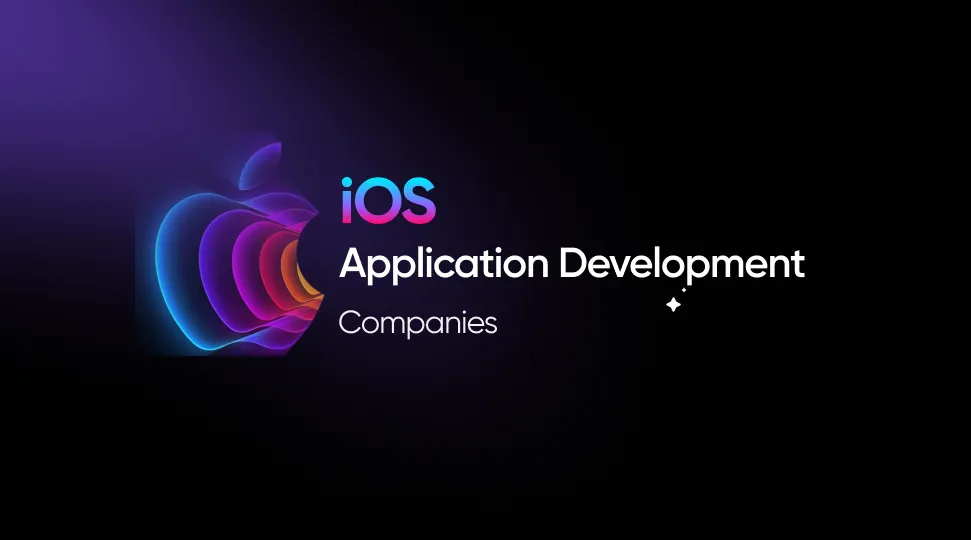 How Are iOS Application Development Companies Shaping the Future of Business?